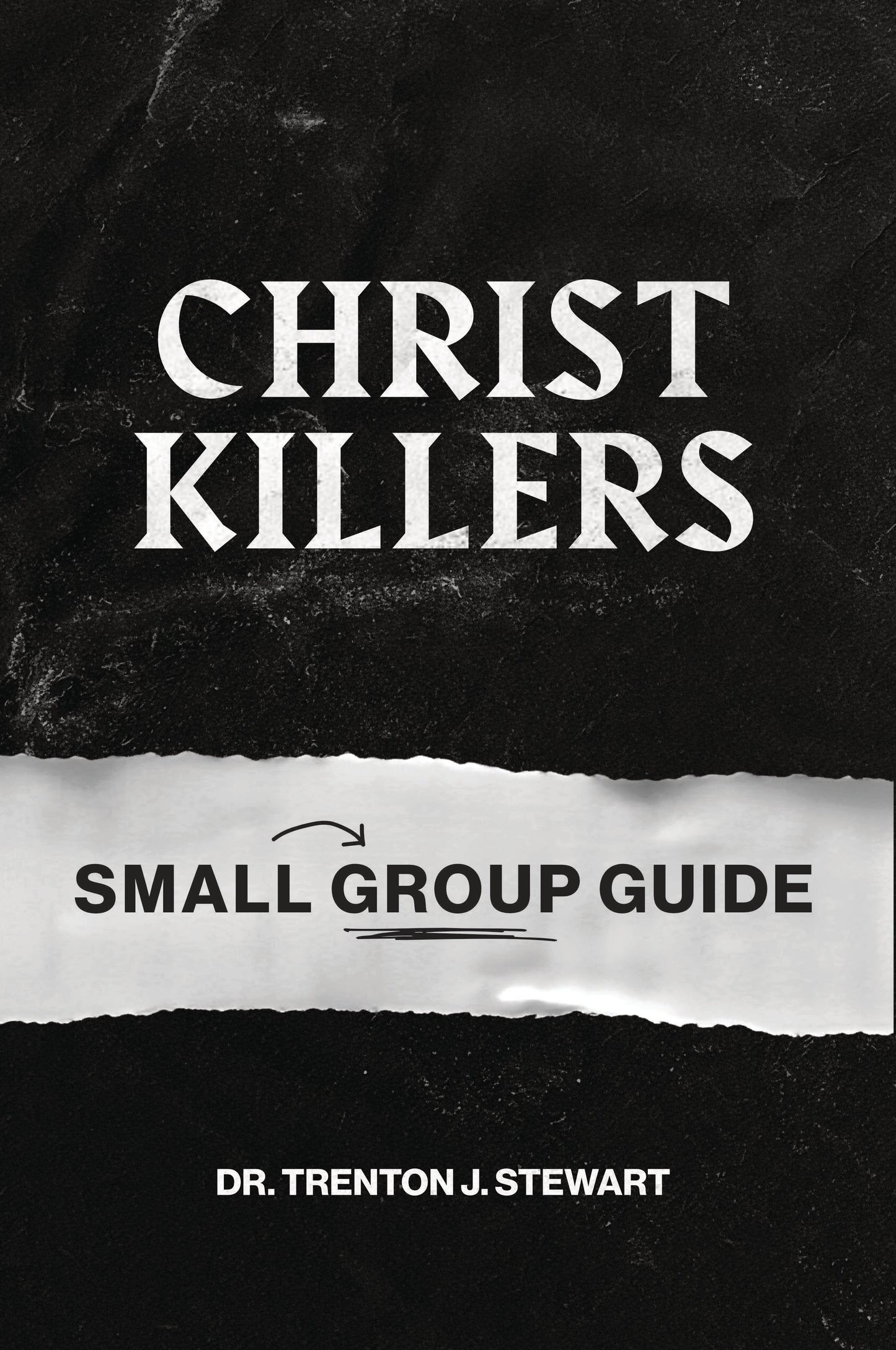 Christ Killers Small Group Guide
